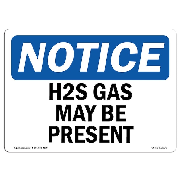 Safety Sign, OSHA Notice, 7" Height, 10" Width, Aluminum, H2S Gas May Be Present Sign, Landscape